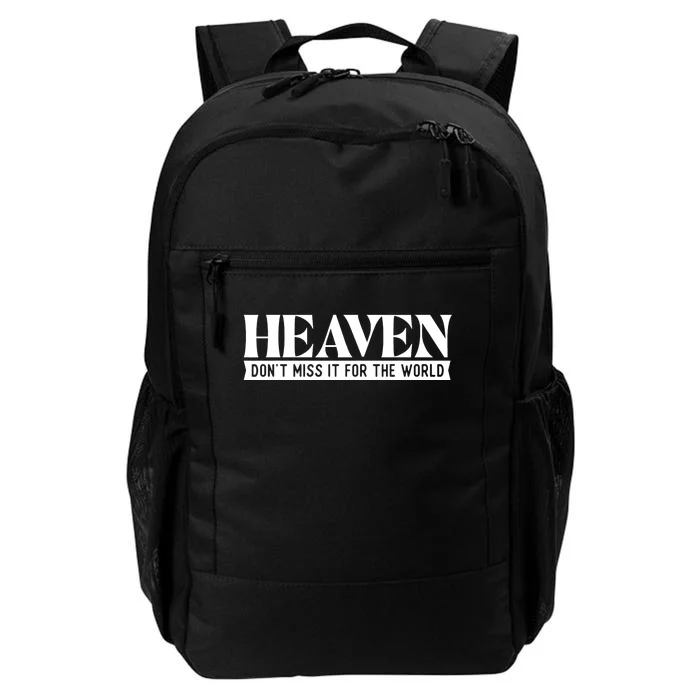 Heaven DonT Miss It For The World Christian Faith Jesus Daily Commute Backpack