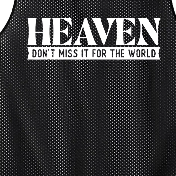 Heaven DonT Miss It For The World Christian Faith Jesus Mesh Reversible Basketball Jersey Tank