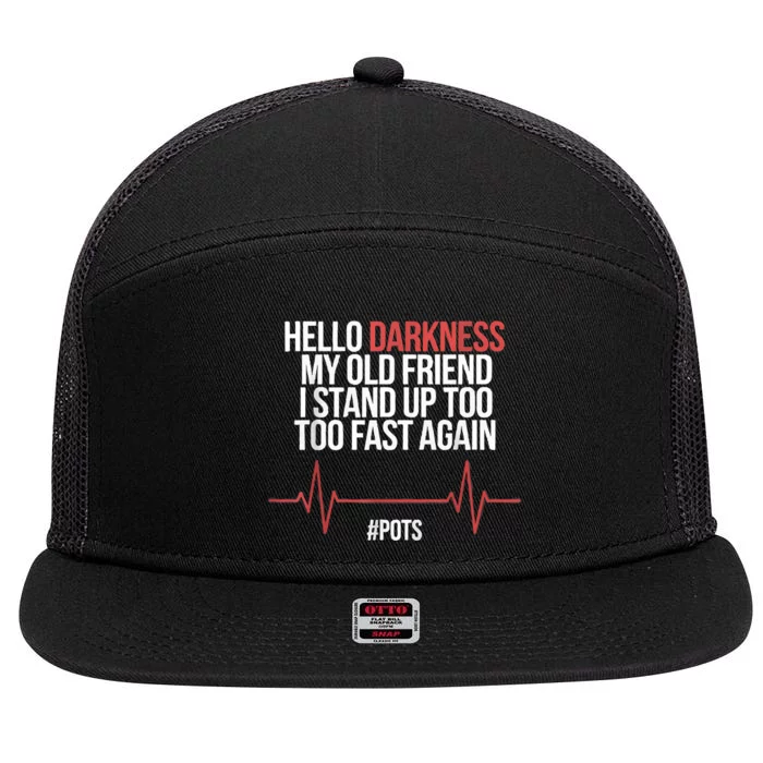 Hello Darkness My Old Friend I Stood Up Too Fast Again 7 Panel Mesh Trucker Snapback Hat