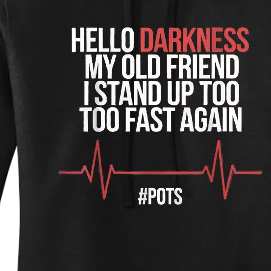 Hello Darkness My Old Friend I Stood Up Too Fast Again Women's Pullover Hoodie