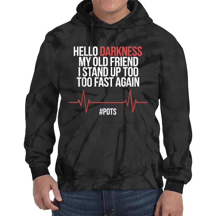 Hello Darkness My Old Friend I Stood Up Too Fast Again Tie Dye Hoodie