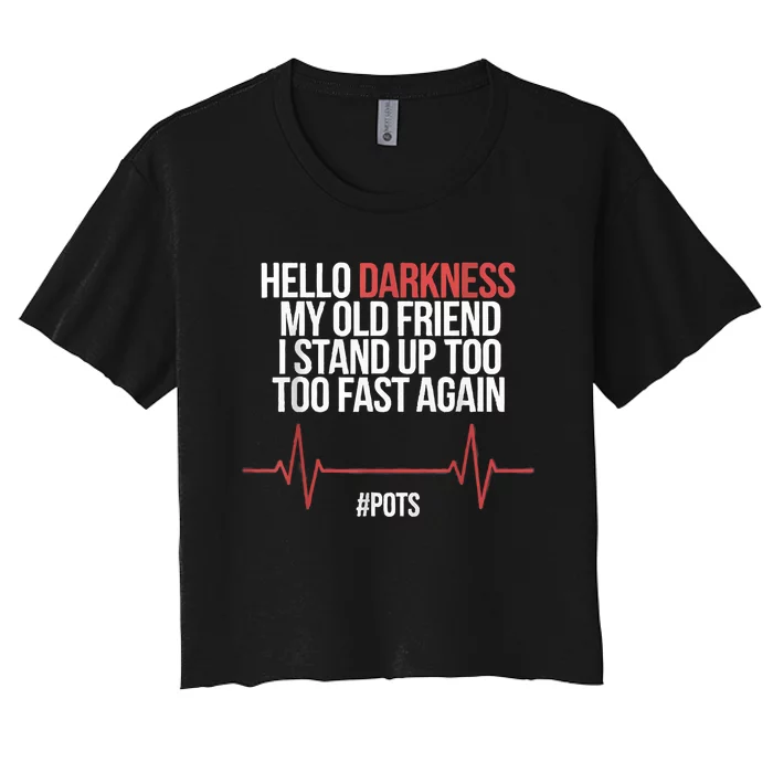 Hello Darkness My Old Friend I Stood Up Too Fast Again Women's Crop Top Tee