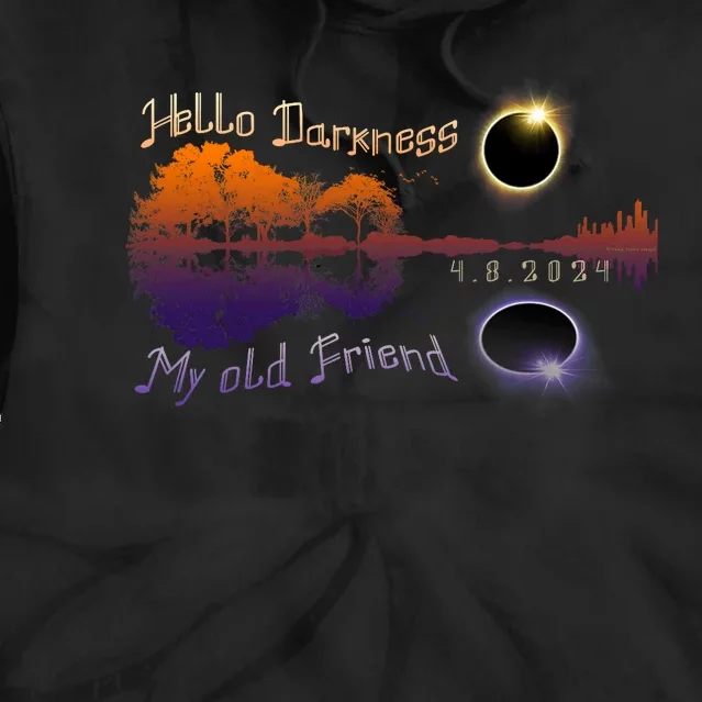 Hello Darkness My Old Friend Solar Eclipse Trending Design Tie Dye Hoodie