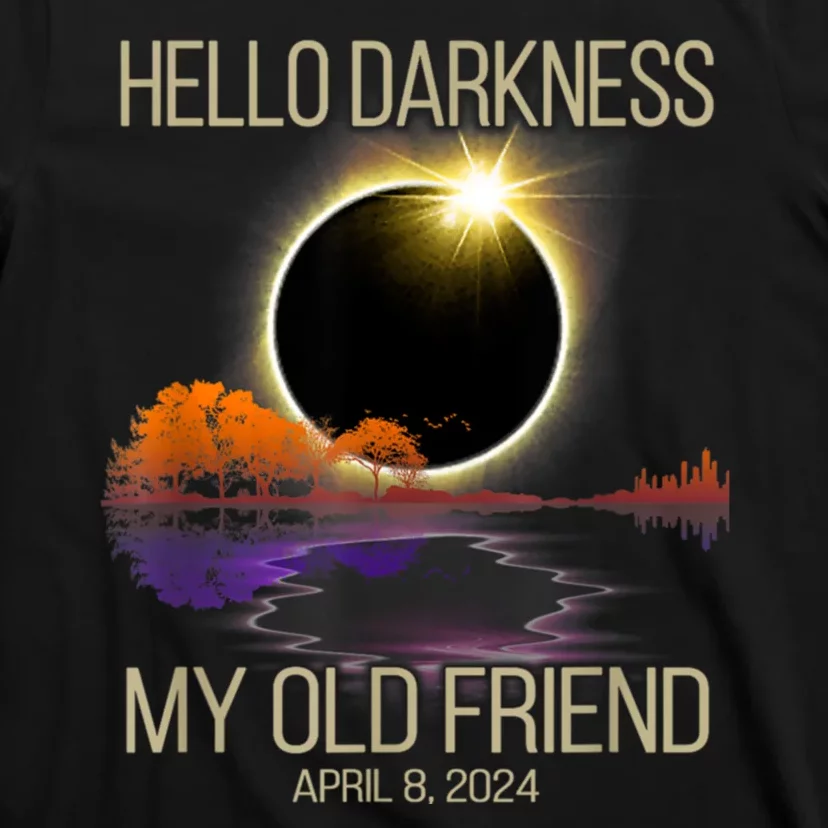 Hello Darkness My Old Friend Solar Eclipse April 08 2024 T-Shirt