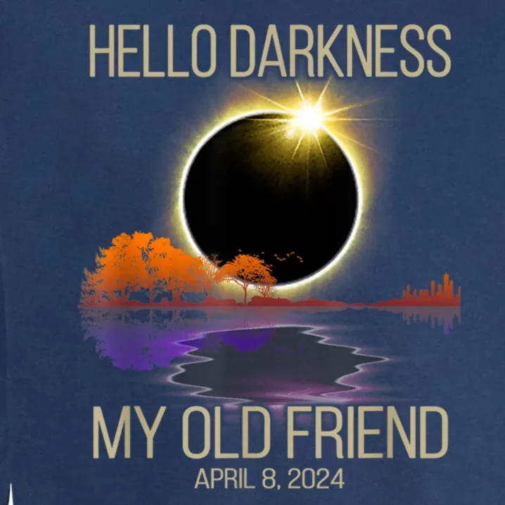 Hello Darkness My Old Friend Solar Eclipse April 08 2024 Garment-Dyed Sweatshirt