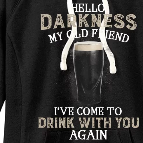 Hello Darkness My Old Friends Drink Beer St. Patrick's Beer Women's Fleece Hoodie