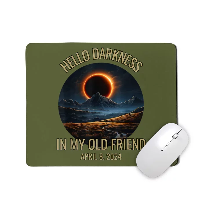 Hello Darkness My Old Friend Solar Eclipse April 08 2024 Mousepad