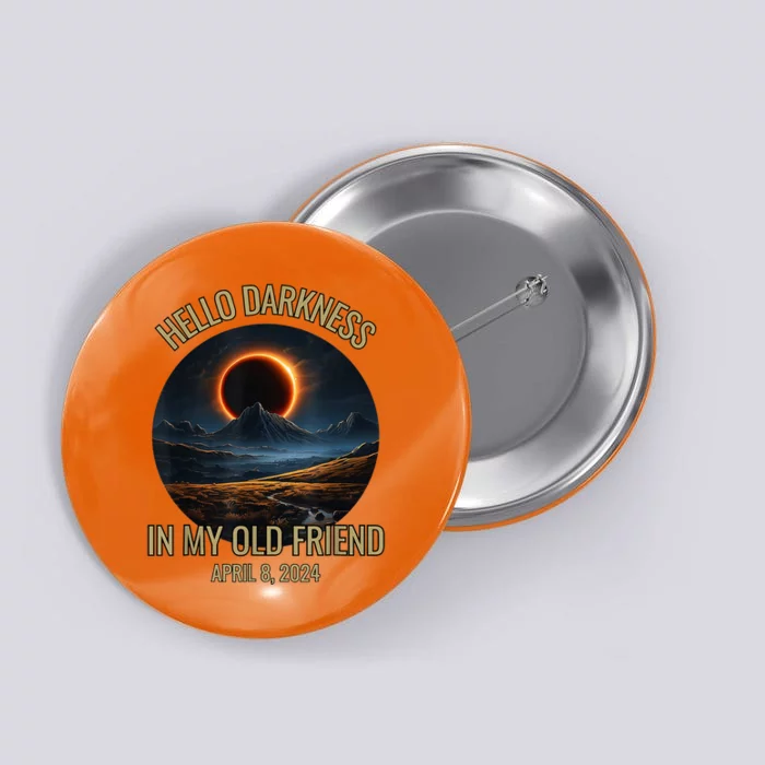 Hello Darkness My Old Friend Solar Eclipse April 08 2024 Button