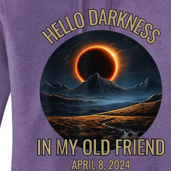 Hello Darkness My Old Friend Solar Eclipse April 08 2024 Women's Pullover Hoodie