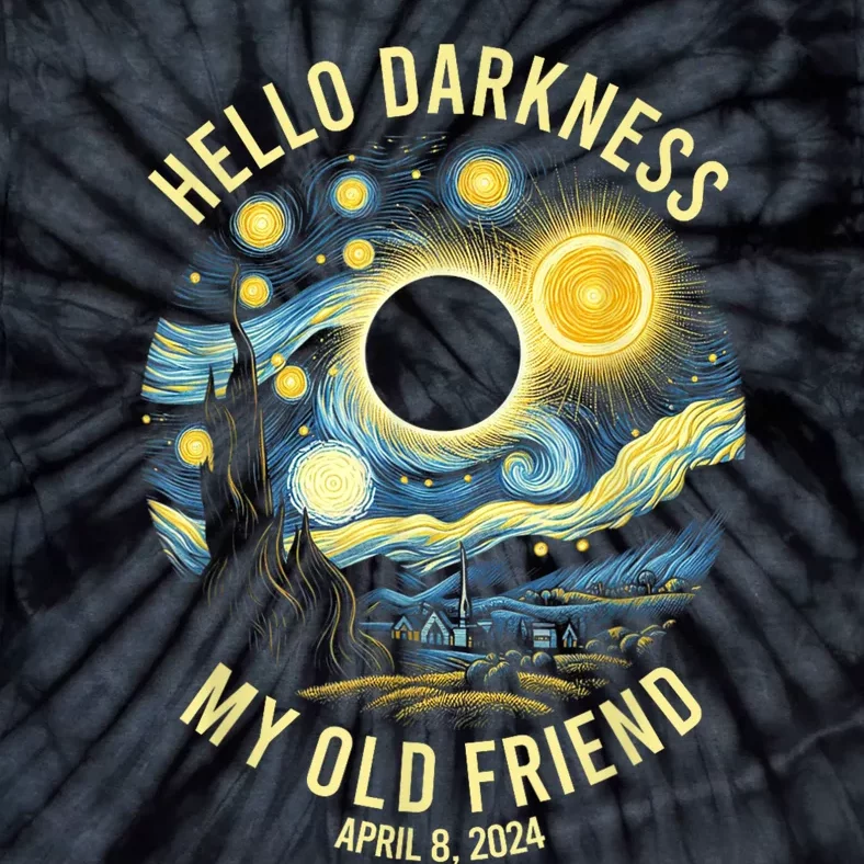 Hello Darkness My Old Friend Solar Eclipse April 8 2024 Tie-Dye T-Shirt