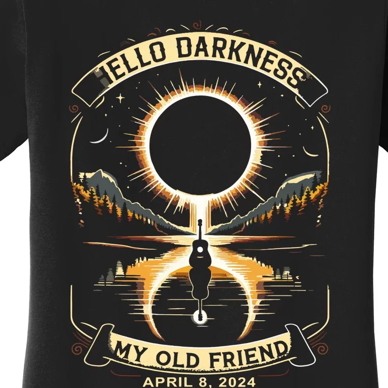 Hello Darkness My Old Friend Solar Eclipse April 8 2024 Women's T-Shirt