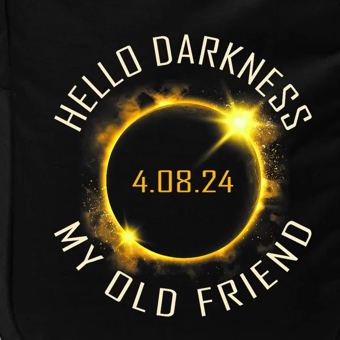 Hello Darkness My Old Friend Solar Eclipse April 08 2024 Gift Impact Tech Backpack