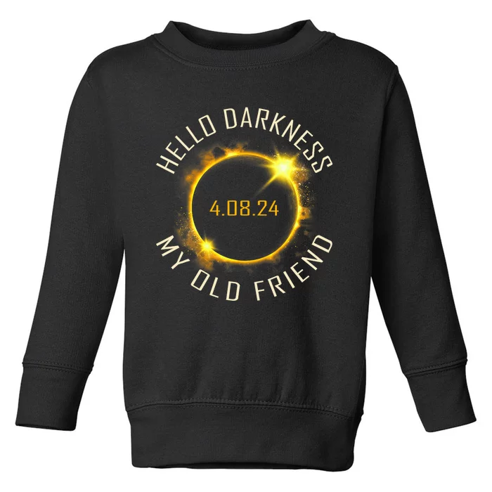 Hello Darkness My Old Friend Solar Eclipse April 08 2024 Gift Toddler Sweatshirt