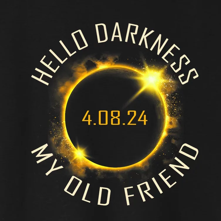 Hello Darkness My Old Friend Solar Eclipse April 08 2024 Gift Women's Crop Top Tee