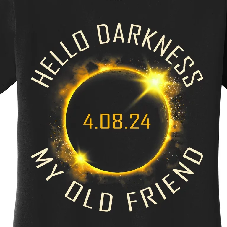 Hello Darkness My Old Friend Solar Eclipse April 08 2024 Gift Women's T-Shirt