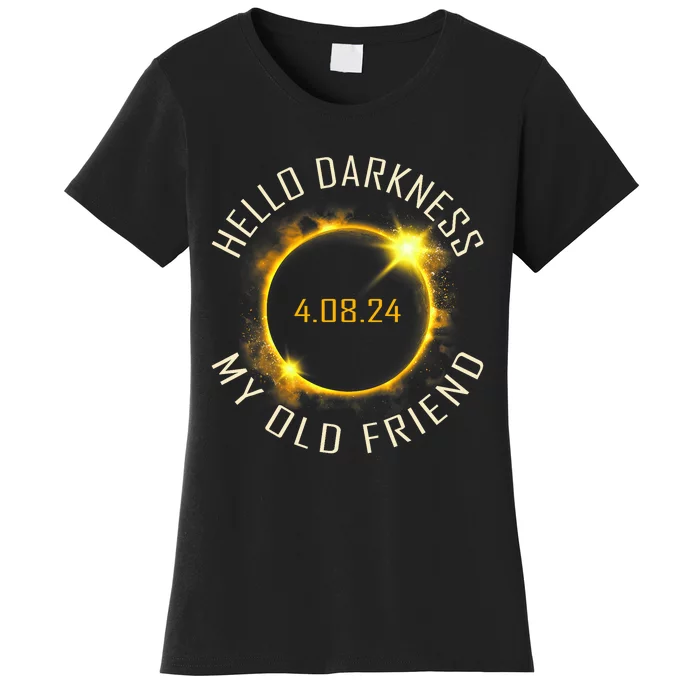 Hello Darkness My Old Friend Solar Eclipse April 08 2024 Gift Women's T-Shirt