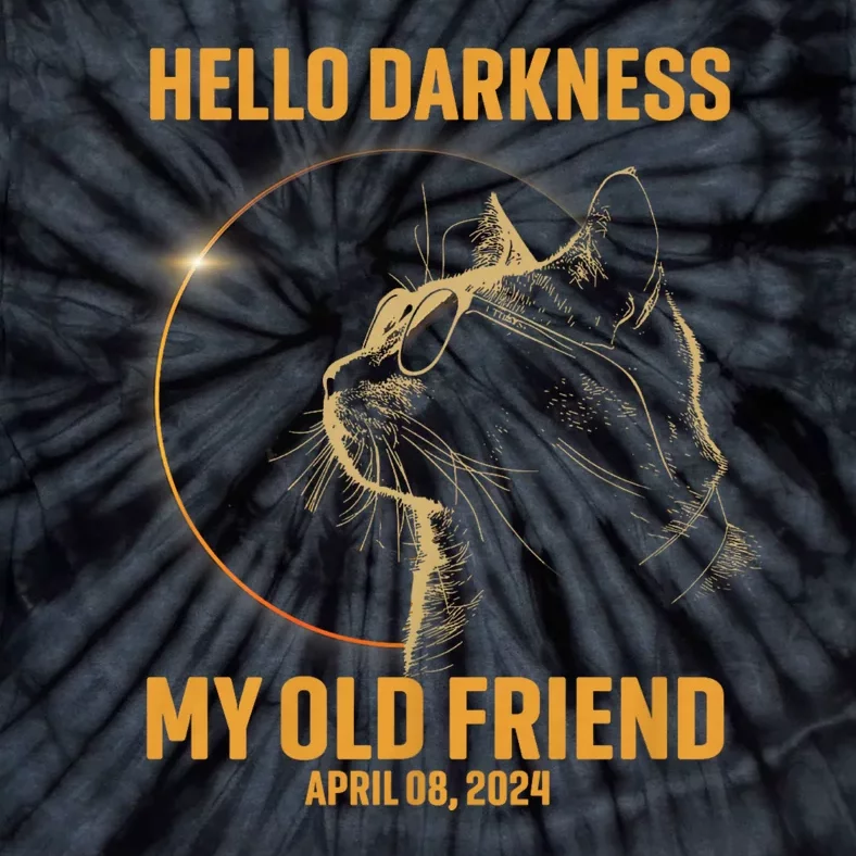 Hello Darkness My Old Friend Cat Solar Eclipse April 08 2024 Tie-Dye T-Shirt