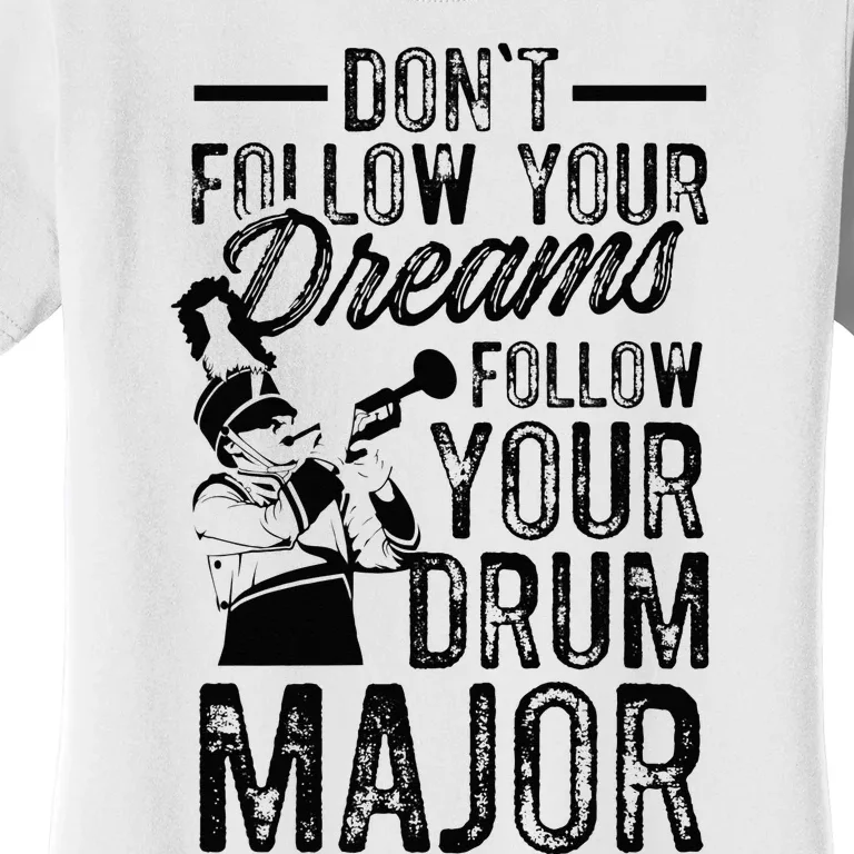 Hilarious Drum Major Saying Fun School Marching Band Art Women's T-Shirt