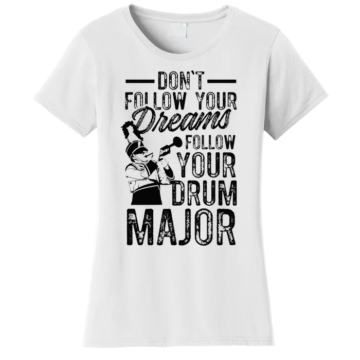 Hilarious Drum Major Saying Fun School Marching Band Art Women's T-Shirt