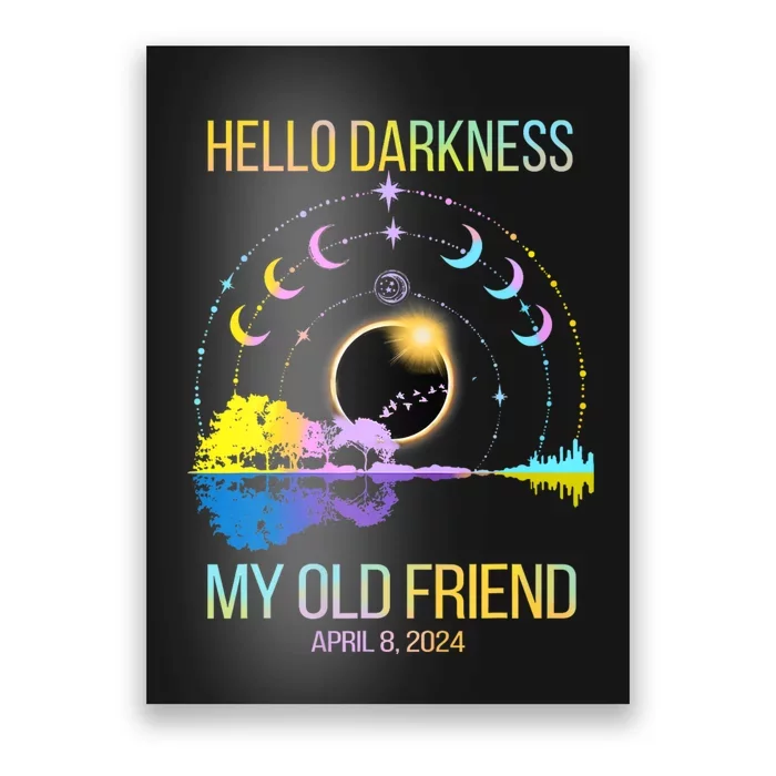 Hello Darkness My Old Friend Solar Eclipse April 08 2024 Poster