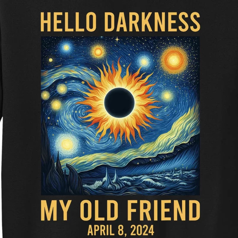 Hello Darkness My Old Friend Solar Eclipse April 08 2024 Tall Sweatshirt