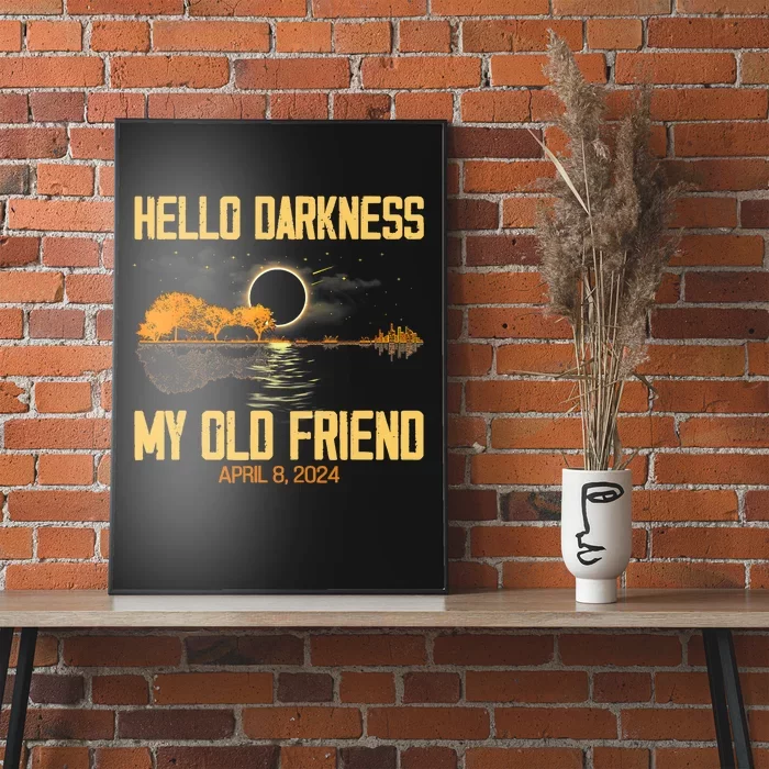 Hello Darkness My Old Friend Solar Eclipse April 08 2024 Totality Eclipse Poster