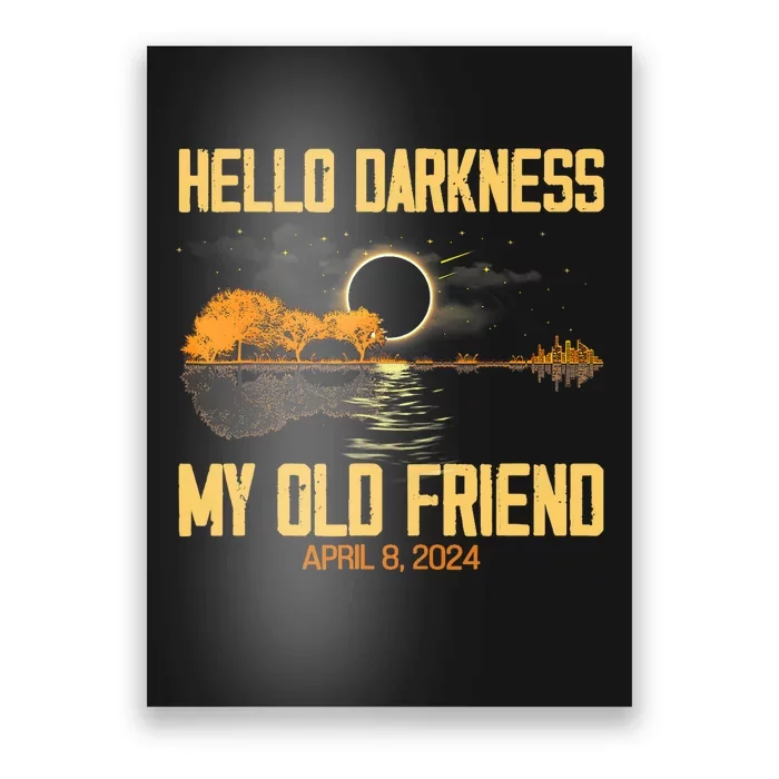 Hello Darkness My Old Friend Solar Eclipse April 08 2024 Totality Eclipse Poster