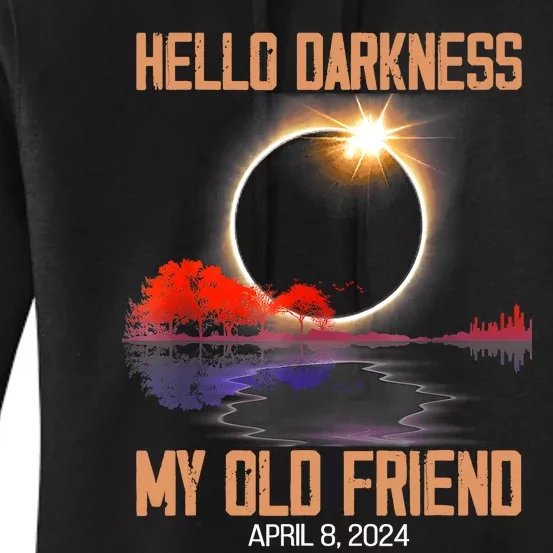 Hello Darkness My Old Friend Solar Eclipse April 08 2024 Women's Pullover Hoodie