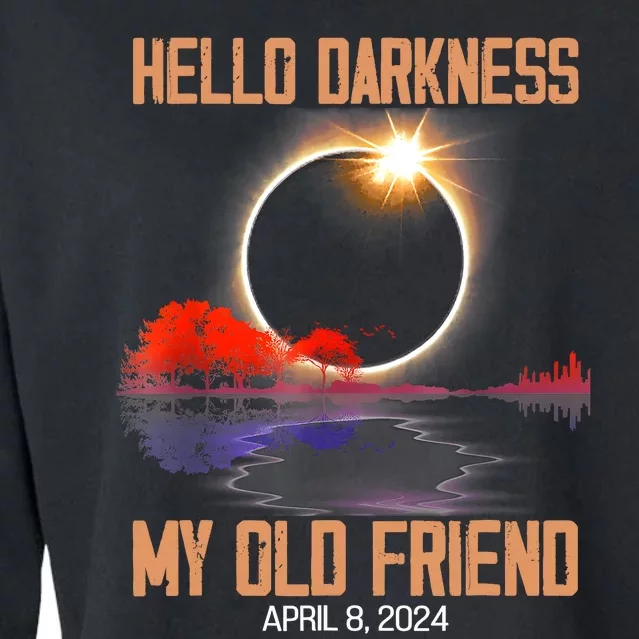 Hello Darkness My Old Friend Solar Eclipse April 08 2024 Cropped Pullover Crew