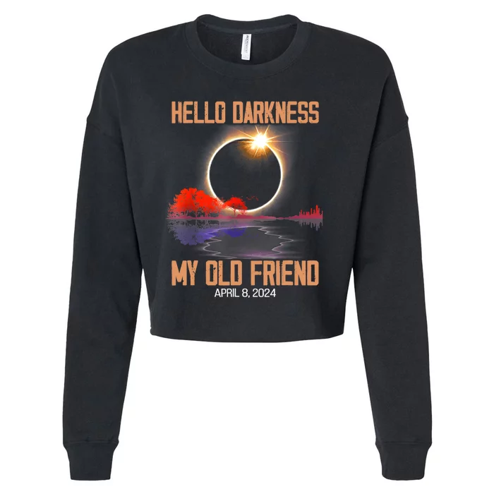 Hello Darkness My Old Friend Solar Eclipse April 08 2024 Cropped Pullover Crew