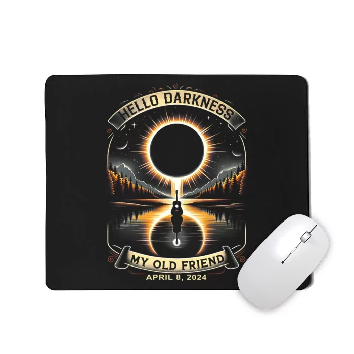 Hello Darkness My Old Friend Solar Eclipse 2024 Gift Mousepad