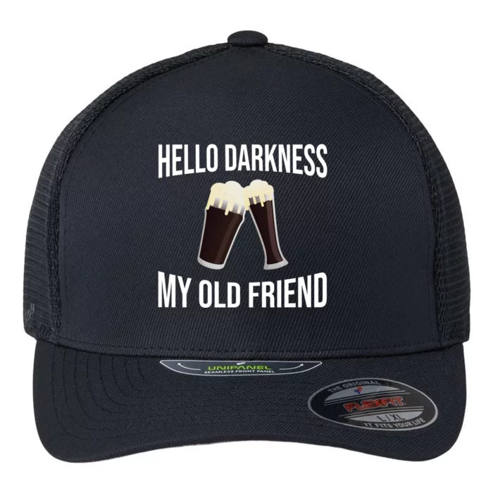 Hello Darkness My Old Friend Ing Beer Irish Beer Cool Gift Flexfit Unipanel Trucker Cap