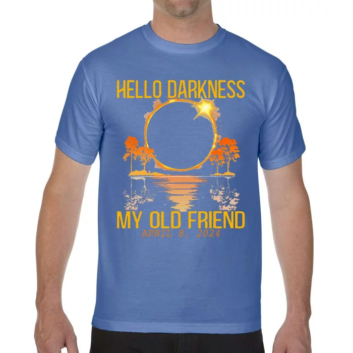 Hello Darkness My Old Friend Solar Eclipse April 08 2024 Comfort Colors T-Shirt