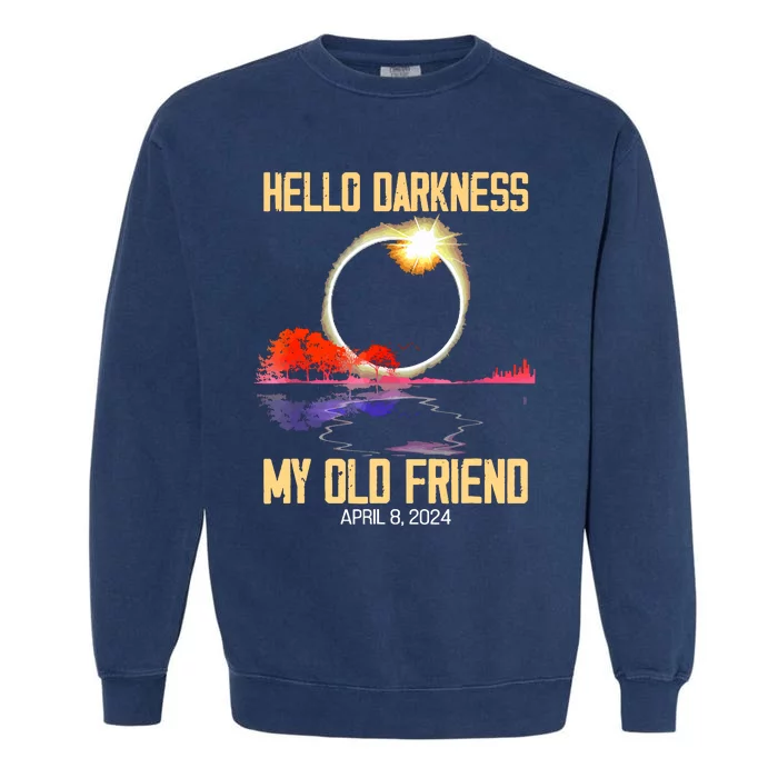 Hello Darkness My Old Friend Solar Eclipse April 08 2024 Garment-Dyed Sweatshirt