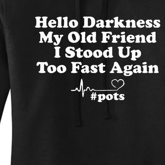 Hello Darkness My Old Friend I Stood Up Too Fast Again Pots Women's Pullover Hoodie