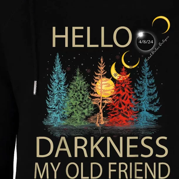 Hello Darkness My Old Friend Solar Eclipse April 08 2024 Womens Funnel Neck Pullover Hood