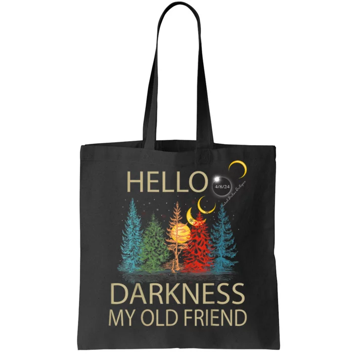 Hello Darkness My Old Friend Solar Eclipse April 08 2024 Tote Bag