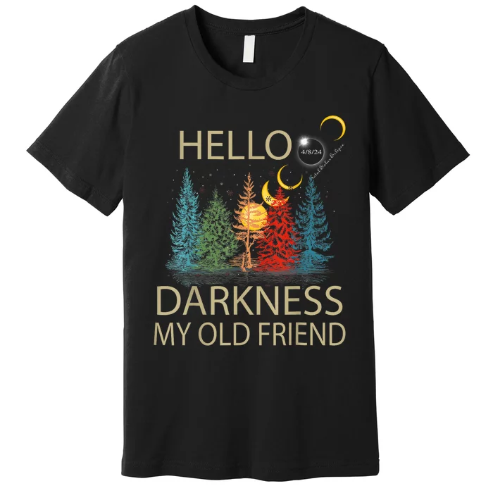 Hello Darkness My Old Friend Solar Eclipse April 08 2024 Premium T-Shirt