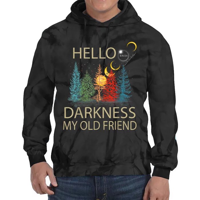 Hello Darkness My Old Friend Solar Eclipse April 08 2024 Tie Dye Hoodie