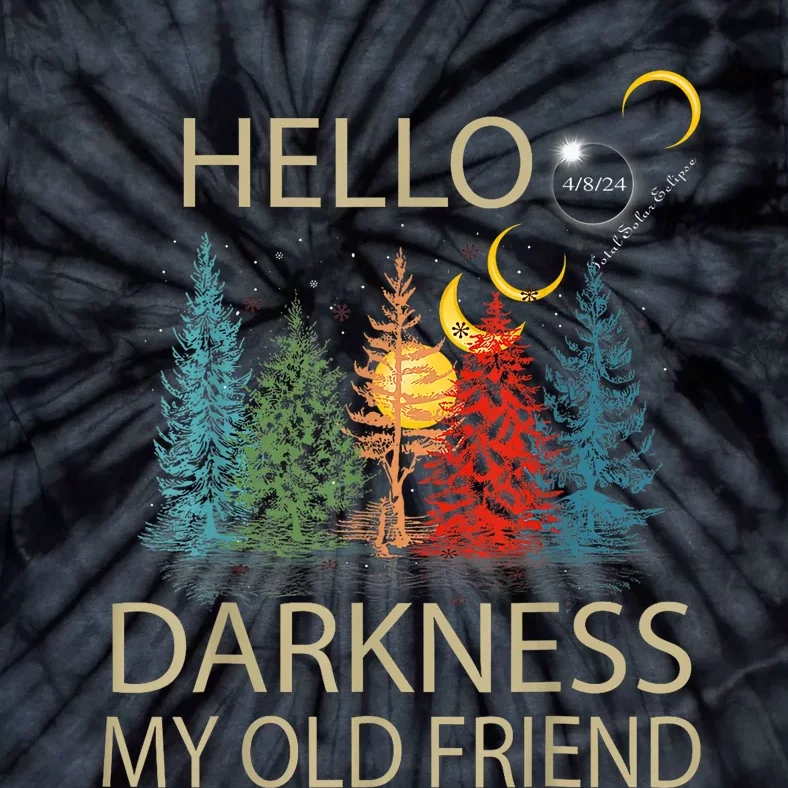 Hello Darkness My Old Friend Solar Eclipse April 08 2024 Tie-Dye T-Shirt