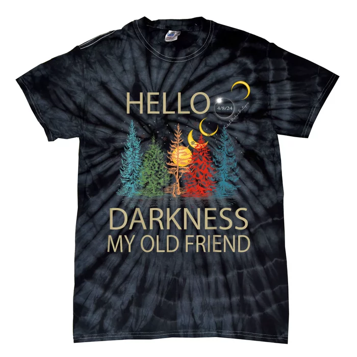 Hello Darkness My Old Friend Solar Eclipse April 08 2024 Tie-Dye T-Shirt