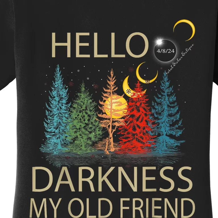 Hello Darkness My Old Friend Solar Eclipse April 08 2024 Women's T-Shirt