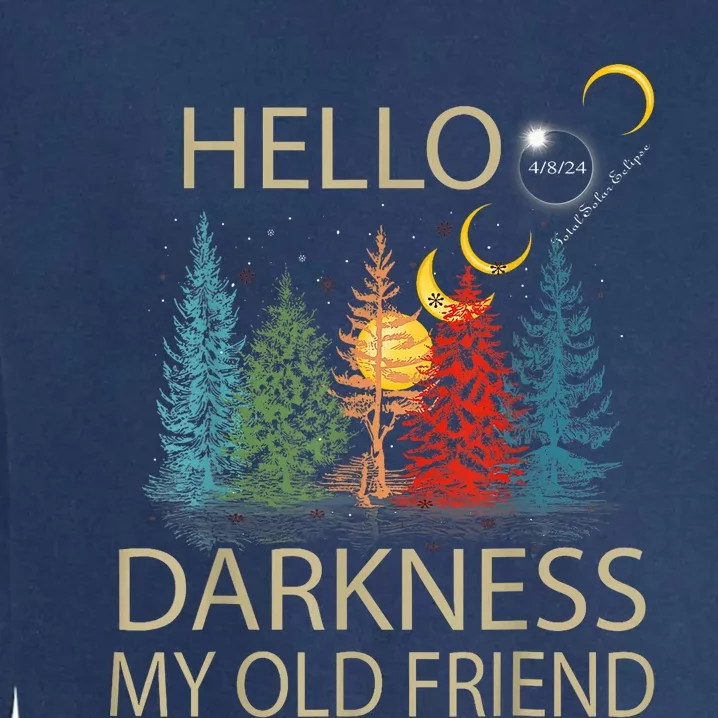 Hello Darkness My Old Friend Solar Eclipse April 08 2024 Garment-Dyed Sweatshirt