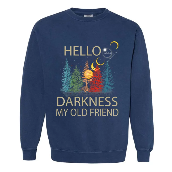 Hello Darkness My Old Friend Solar Eclipse April 08 2024 Garment-Dyed Sweatshirt