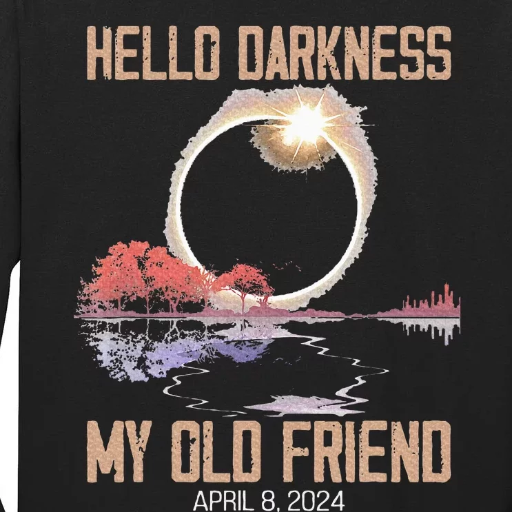 Hello Darkness My Old Friend Solar Eclipse April 08 2024 Tall Long Sleeve T-Shirt