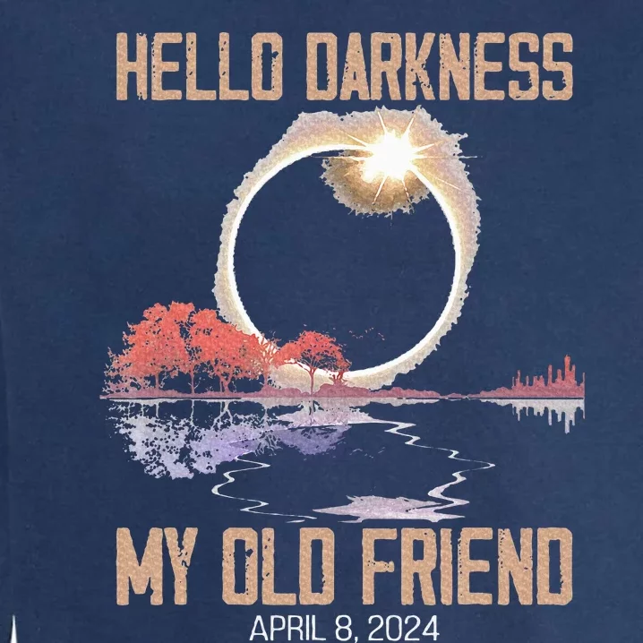 Hello Darkness My Old Friend Solar Eclipse April 08 2024 Garment-Dyed Sweatshirt