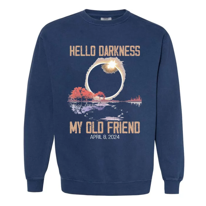 Hello Darkness My Old Friend Solar Eclipse April 08 2024 Garment-Dyed Sweatshirt