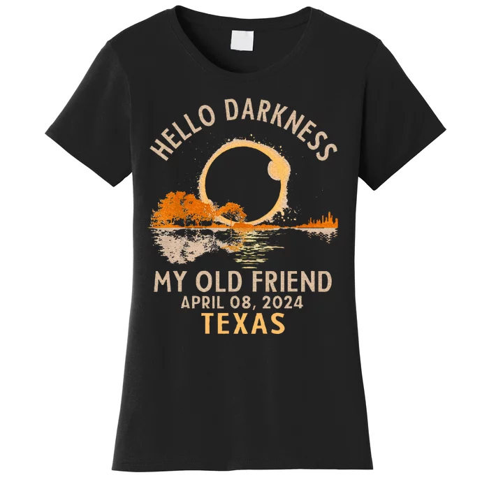 Hello Darkness My Old Friend Total Solar Eclipse 2024 Texas Women's T-Shirt