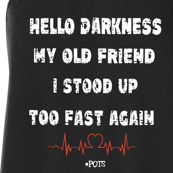 Hello Darkness My Old Friend I Stood Up Too Fast Again Pots Women's Racerback Tank