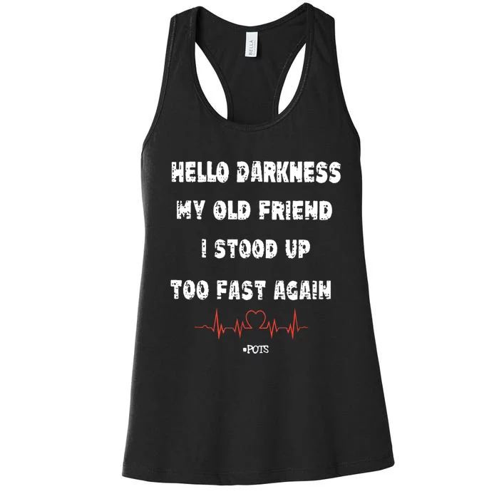 Hello Darkness My Old Friend I Stood Up Too Fast Again Pots Women's Racerback Tank